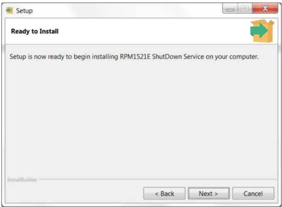 Setup Ready to Install Setup is now ready to begin installing RPM1521E ShutDown Service on your computer. InstallBuilder < Back Next > Cancel
