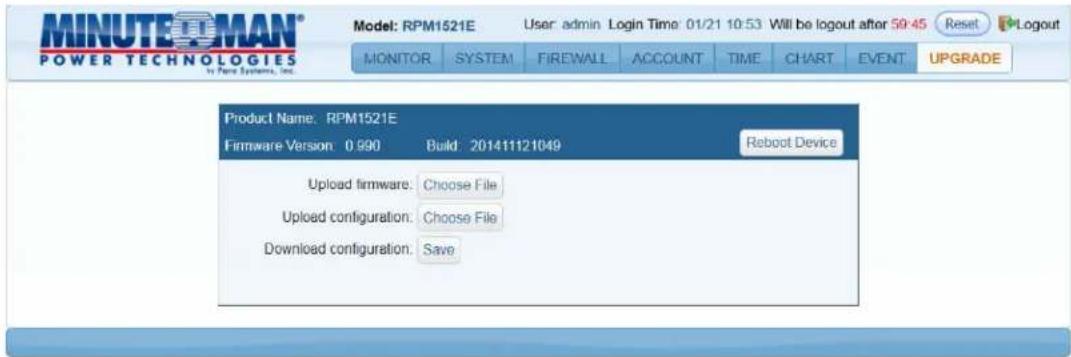 MINUTEOMAN® POWER TECHNOLOGIES Model: RPM1521E User: admin Login Time: 01/21 10:53 Will be logout after 59:45 Reset Logout MONITOR SYSTEM FIREWALL ACCOUNT TIME CHART EVENT UPGRADE Product Name: RPM1521E Firmware Version 0.990 Build: 201411121049 Reboot Device Upload firmware: Choose File Upload configuration: Choose File Download configuration: Save