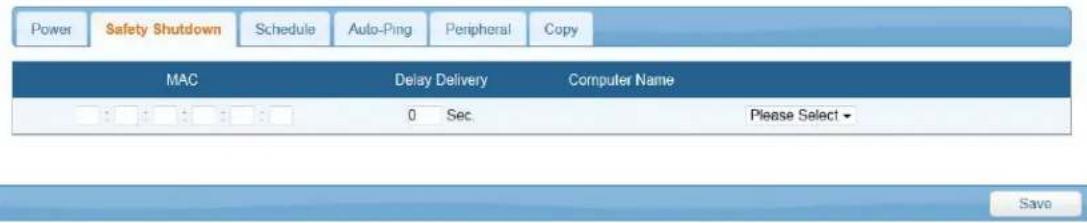 Power Safety Shutdown Schedule Auto-Ping Peripheral Copy MAC Delay Delivery Computer Name 0 Sec. Please Select Save