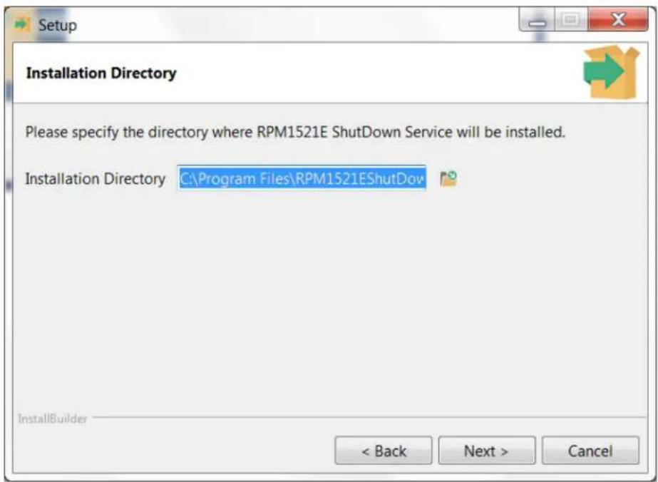 Setup Installation Directory Please specify the directory where RPM1521E ShutDown Service will be installed. Installation Directory C:\Program Files\RPM1521EShutDow InstallBuilder < Back Next > Cancel