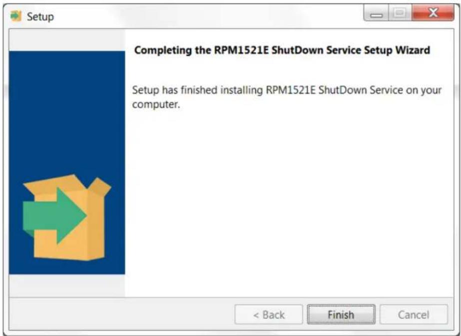 Setup Completing the RPM1521E Shutdown Service Setup Wizard Setup has finished installing RPM1521E Shutdown Service on your computer. < Back Finish Cancel