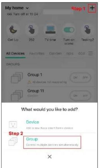 My home kok Turn off at 19:24 Step 1 + Get Up 252 TV time. Turn on scene Testing? All Devices Favorites Garden ops ADD GROUPS Group 1 All devices not responding ON OFF Group 11. Device ON OFF What would you like to add? Device Add a new Kasa smart home device Step 2 Group Control multiple devices simultaneously ×
