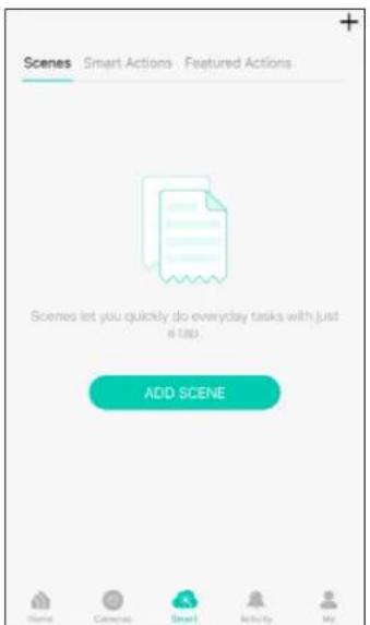 Scenes Smart Actions Featured Actions Scenes let you quickly do everyday tasks with just 418p. ADD SCENE Home Camera Smart Activity My