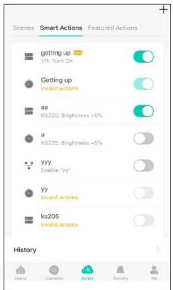 Scenes Smart Actions Featured Actions getting up 111: Turn On Getting up Invalid actions aa KS225: Brightness +6% a KS225: Brightness +6% yyy Enable "yy" YY Invalid actions ks205 Invalid actions History Hamp Cameras Smart Activity No
