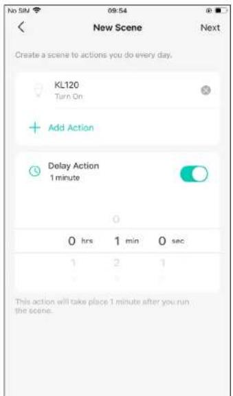 New Scene Create a scene to actions you do every day. KL120 Turn On Add Action Delay Action 1 minute 0 hrs 1 min 0 sec 1 2 1 This action will take place 1 minute after you run the scene.
