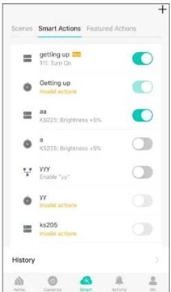Scenes Smart Actions Featured Actions getting up 11: Turn On Getting up invalid actions aa KS225: Brightness +5% a KS225: Brightness +5% yyy Enable "yy" yy invalid actions ks205 invalid actions History