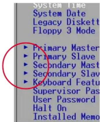 System Time System Date Legacy Diskett Floppy 3 Mode ► Primary Master ► Primary Slave ► Secondary Mast ► Secondary Slav ► Keyboard Featu Supervisor Pas User Password Halt On Installed Memo