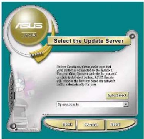 ASUS Update Select the Update Server Before Contains, please make sure that your system is connected to the Internet. You can then choose a web site by yourself or click AutoSelect button, ASUS Update wall, should be best able based on network traffic automatically for you. Auto Select ftp.asus.com.tw Back Cancel Next