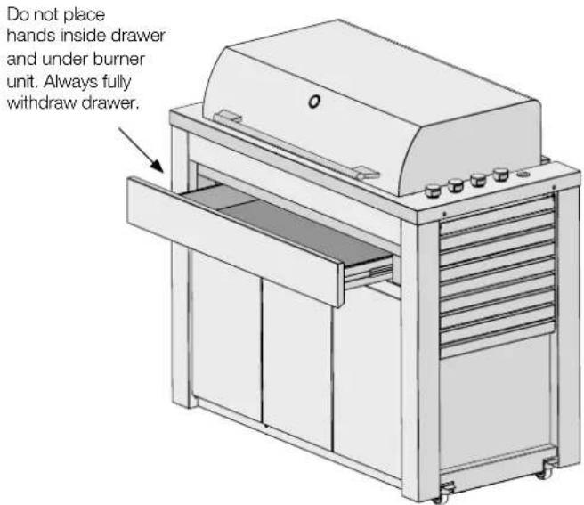 Do not place hands inside drawer and under burner unit. Always fully withdraw drawer.