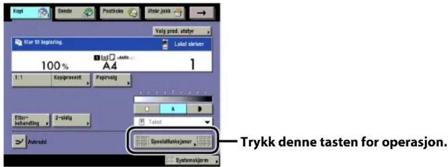 Kropi Sende Poststokes Ulsker jals Valg prod. utstyr Klar til isplaring. Lokat slriver 100% A4 1 1:1 Kopresent Papervaig Ettar- behanding 2-slig Telot > Avonate Spezialfunkojener Systemskijern Trykk denne tasten for operasjon.