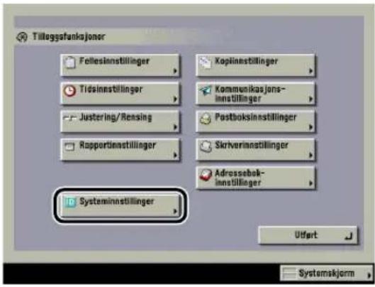 Tildogsfanksjoner Fellesinnstillinger Tildsinastillinger Justering/Rensing Rapportinnastillinger Systeminnstillinger Koplinestillinger Kommunikasjons-innstillinger Postboksinstillinger Skriverinnastillinger Adressebak-innstillinger Ulfert Systemskjorm