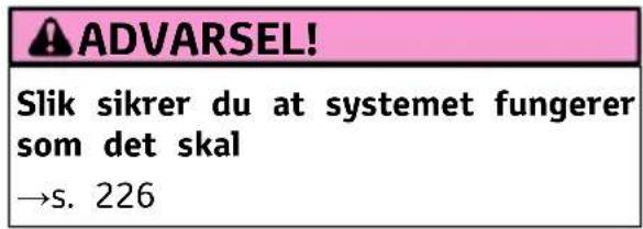 ADVARSEL! Slik sikrer du at systemet fungerer som det skal →s. 226