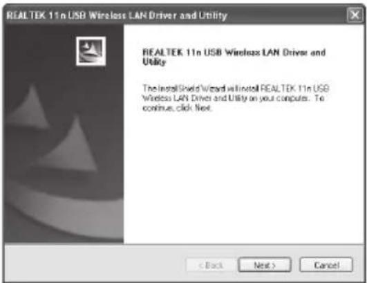 REALTEK 11n USB Wireless LAN Driver and Utility REALTEK 11n USB Wireless LAN Driver and Utility The InstallShield Wizard will install REALTEK 11n USB Wireless LAN Driver and Utility on your computer. To continue, click Next. < Back Next > Cancel