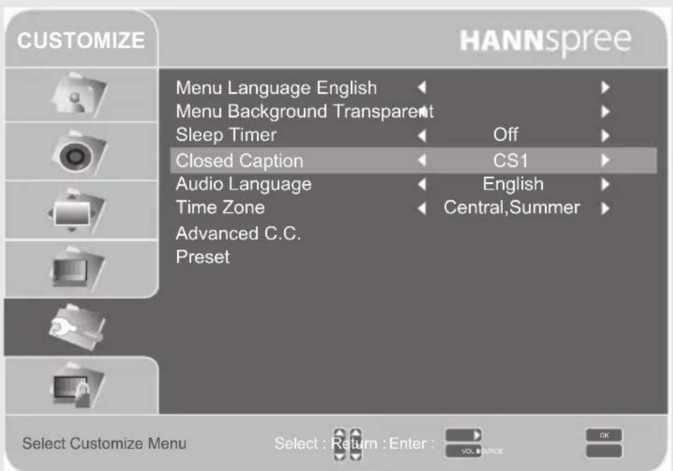 CUSTOMIZE HANNSpree Menu Language English Menu Background Transparent Sleep Timer Off Closed Caption CS1 Audio Language Time Zone English Advanced C.C. Central,Summer Preset Select Customize Menu Select : Return : Enter : OK