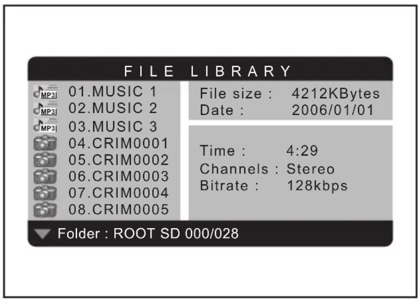 FILE LIBRARY MP31 01.MUSIC 1 MP31 02.MUSIC 2 MP31 03.MUSIC 3 04.CRIM0001 05.CRIM0002 06.CRIM0003 07.CRIM0004 08.CRIM0005 Folder : ROOT SD 000/028 File size : 4212KBytes Date : 2006/01/01 Time : 4:29 Channels : Stereo Bitrate : 128kbps