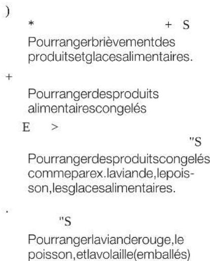 ) * + S Pourrangerbrièvementdes produitsetglacesalimentaires. + Pourrangerdesproduits alimentairescongelés E > "S Pourrangerdesproduitscongelés commeparex.laviande,lepois- son,lesglacesalimentaires. " "S Pourrangerlavianderouge,le poisson,etlavolaille(emballés)