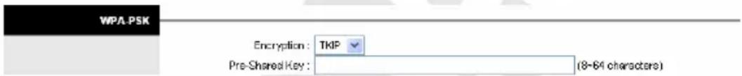 WPA-PSK Encryption: TKIP Pre-Shared Key: (8-64 characters)