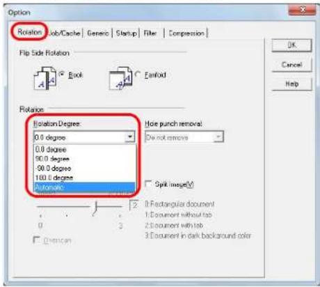 Option Rotation Job/Cache Generic Startup Filter Compression Flip Side Rotation Book Fanfold Rotation Isolation Degree: 0.0 degree 0.0 degree 90.0 degree 90.0 degree 100.0 degree Automatic Hot punch removal: Do not remove Spike Image(s) 0.Fectangular document 1.Document without tab 2.Document with tab 3.Document in dark background color