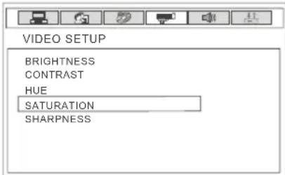 VIDEO SETUP BRIGHTNESS CONTRAST HUE SATURATION SHARPNESS