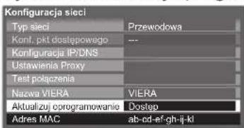 Konfiguracja sieci Typ sieci Przewodowa Konf. pkt dostępowego -- Konfiguracja IP/DNS Ustawienia Proxy Test potączenia Nazwa VIERA VIERA Aktualizu coregramowanie Dostep Adres MAC ab-cd-ef-gh-ij-ki