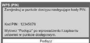 WPS (PIN) Zarejestruj w punkcie dostęgu następujące kody PIN. Kod PIN : 12345678 Wybierz "Podłącz" po wprowadzeniu i zaplasaniu ustawień w punkcie dostępowym. Podłącz