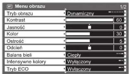 Menu obrazu Tryb obrazu Dynamiczny Kontrast 60 Jasność 0 Kolor 30 Ostrość 5 Odcień 0 Balans bieli Ciepły Intensywne kolory Wyłączony Tryb ECO Wyłączony