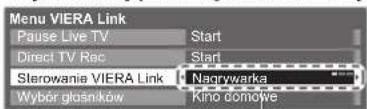 Menu VIERA Link Pause Live TV Start Direct TV Rec Start Slerowania VIERA Link Naqrywarka Wybór głosników Kino domowe