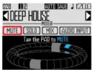 028 1 2 MUTO SAUR 120.0 DEEP HOUSE MUTE SOLO MIX AUDIO INPUT Tap the PAD to MUTE