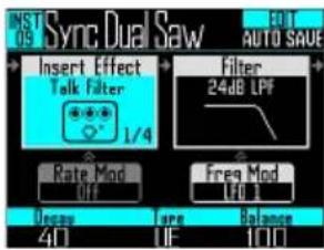 INST 05 Sync Dual Saw AUTO SAVE Insert Effect Talk Filter 1/4 Filter 24dB LPF Rate Mod Off Freq Mod Off Display 400 Tape UF Balance 1000