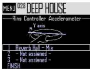 MENU 028 DEEP HOUSE Rina Controller Accelerometer Y axis 1 Reverb Hall - Mix 2 - Not assigned - 3 - Not assigned - FINISH