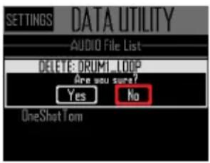 SETTINGS DATA UTILITY AUDIO File List DELETE: DRUM1_LOOP Are you sure? Yes No OneShot Tom