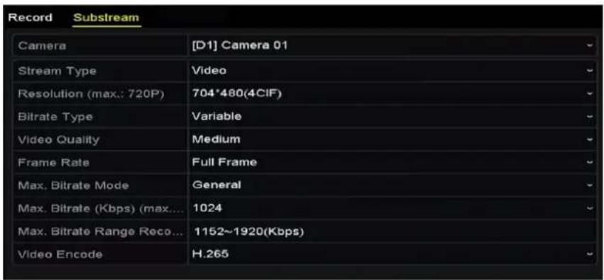 Record Substream Camera [D1] Camera 01 Stream Type Video Resolution (max.: 720P) 704*480(4CIF) Bitrate Type Variable Video Quality Medium Frame Rate Full Frame Max. Bitrate Mode General Max. Bitrate (Kbps) (max....) 1024 Max. Bitrate Range Reco... 1152~1920(Kbps) Video Encode H.265
