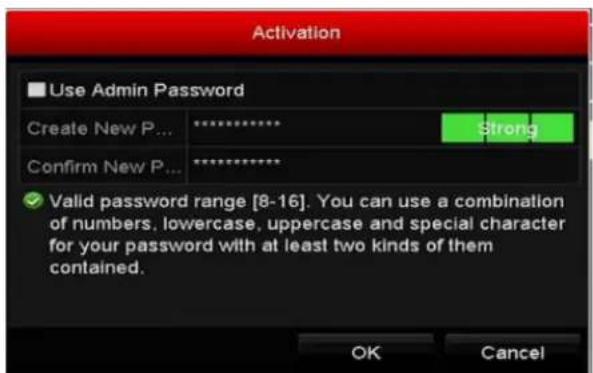 Activation Use Admin Password Create New P... ********* Strong Confirm New P... ********* ✓ Valid password range [8-16]. You can use a combination of numbers, lowercase, uppercase and special character for your password with at least two kinds of them contained. OK Cancel