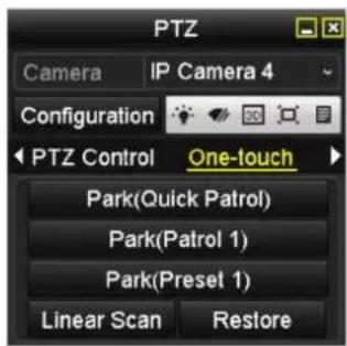 PTZ Camera IP Camera 4 Configuration PTZ Control One-touch Park(Quick Patrol) Park(Patrol 1) Park(Preset 1) Linear Scan Restore