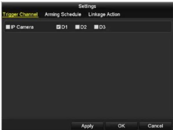 Settings Trigger Channel Arming Schedule Linkage Action IP Camera D1 D2 D3 Apply OK Cancel