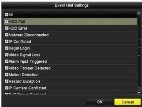 Event Hint Settings All HDD Full HDD Error Network Disconnected IP Conflicted Illegal Login Video Signal Loss Alarm Input Triggered Video Tamper Detected Motion Detection Record Exception IP Camera Conflicted OK Cancel