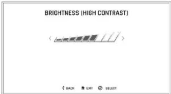 BRIGHTNESS (HIGH CONTRAST) ( BACK EXIT SELECT