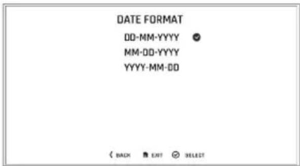 DATE FORMAT DD-MM-YYYY MM-DD-YYYY YYYY-MM-DD < BACK EXIT SELECT