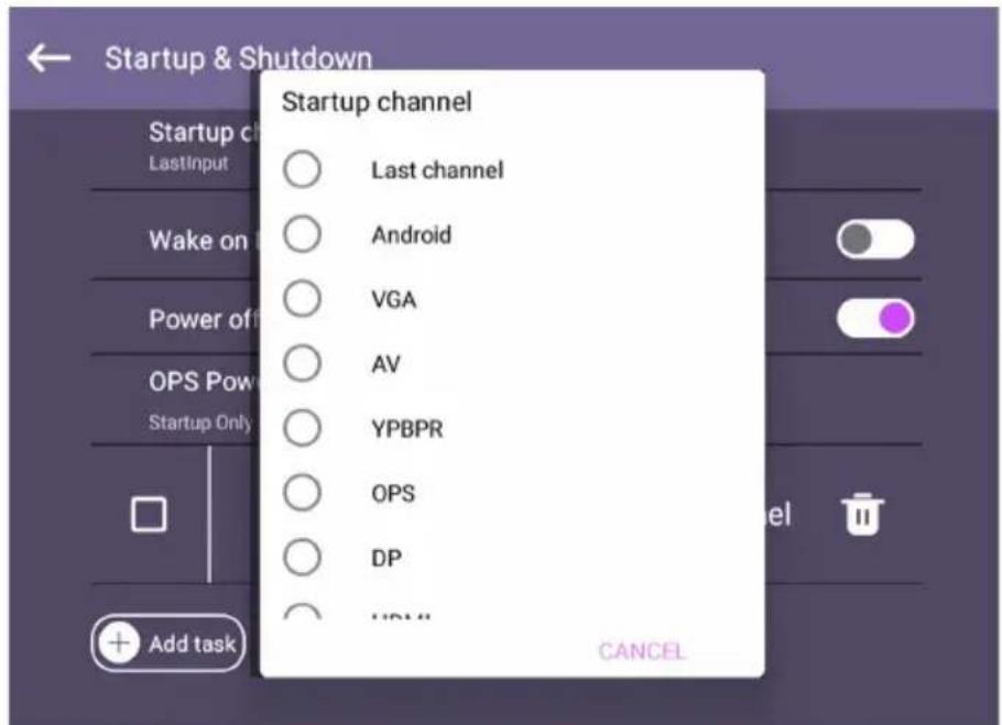 Startup & Shutdown Startup channel Last channel Android VGA AV YPBPR OPS DP Add task CANCEL