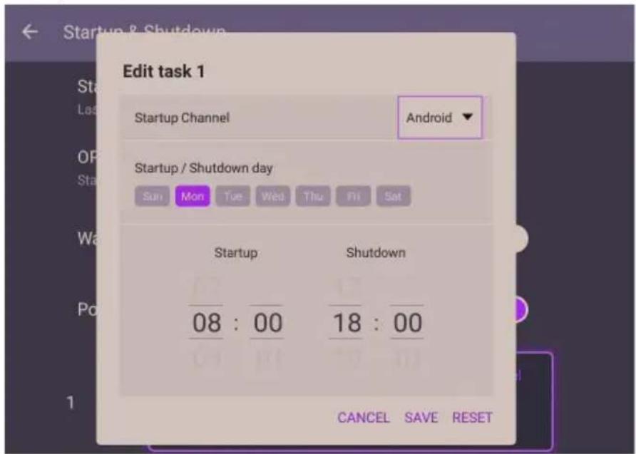Edit task 1 Startup Channel Android Startup / Shutdown day Sun Mon Tue Wed Thu Fri Sat Startup Shutdown 08 : 00 18 : 00 CANCEL SAVE RESET
