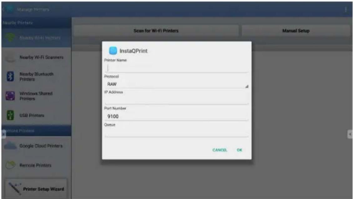 Manage Printers Nearby Printers Nearby Wi-Fi Printers Nearby Wi-Fi Scanners Nearby Bluetooth Printers Windows Shared Printers USB Printers Remote Printers Google Cloud Printers Remote Printers Printer Setup Wizard Scan for Wi-Fi Printers Manual Setup InstaQPrint Printer Name Protocol RAW IP Address…