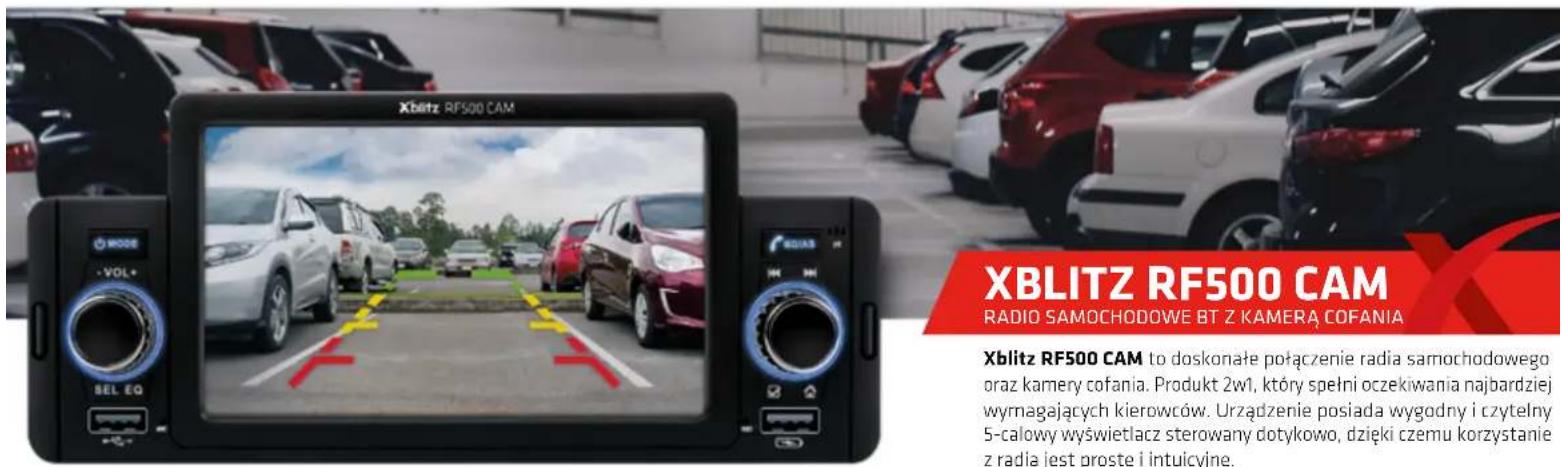 XBLITZ RF500 CAM RADIO SAMOCHODOWE BT Z KAMERĄ COFANIA Xblitz RF500 CAM to doskonałe połączenie radia samochodowego oraz kamery cofania. Produkt 2w1, który spełni oczekiwania najbardziej wymagających kierowców. Urządzenie posiada wygodny i czytelny 5-calowy wyświetlacz sterowany dotykowo, dzięki czemu korzystanie z radia jest proste i intuicyjne.