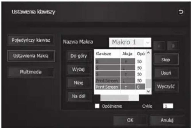 Ustawienia klawiszy Pojedyńczy klawisz Ustawienia Makra Multimeda Nazwa Makra Makro 1 Klawisze Akacja Opć S 50 Wyżej S 50 Nizej S 50 Na dół Print Screen 50 Print Screen ↑ 0 Stop Usuń Wyczyść Opóźnienie Cykle 1 OK Anuluj