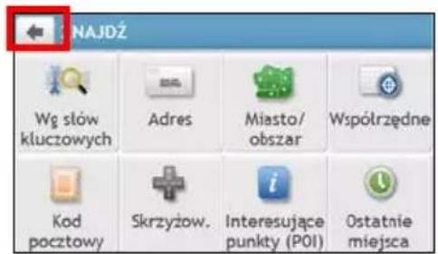 NAJDZ Wg słów kluczowych Adres Miasto/ obszar Współrzędne Kod pocztowy Skrzyżow. Interesujące punkty (POI) Ostatnie miejsca