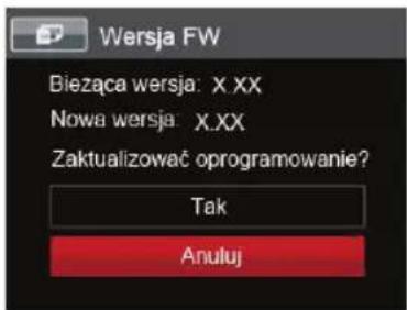 Wersja FW Bieżąca wersja: X XX Nowa wersja: X.XX Zaktualizować oprogramowanie? Tak Anuluj