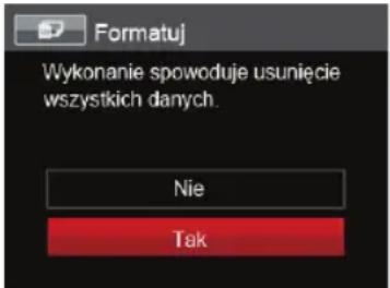 Formatuj Wykonanie spowoduje usunięcie wszystkich danych. Nie Tak