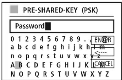 PRE-SHARED-KEY (PSK) Password 0 1 2 3 4 5 6 7 8 9 . ENER a b c d e f g h i j k h m n o p q r s t u v w x y z A B C D E F G H I J K I C A M C E L N O P Q R S T U V W X Y Z