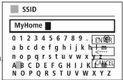 SSID MyHome ■ 0 1 2 3 4 5 6 7 8 9 . ENTER a b c d e f g h i j k h m n o p q r s t u v w x y z A B C D E F G H I J K C A N C E L N O P Q R S T U V W X Y Z