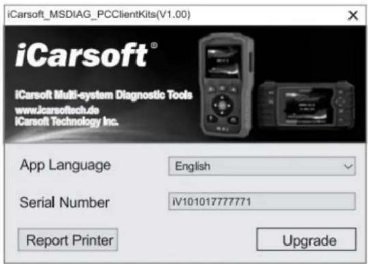 iCarsoft_MSDIAG_PCClientKits(V1.00) iCarsoft® iCarsoft Multi-system Diagnostic Tools www.icarsoftech.de iCarsoft Technology Inc. App Language English Serial Number IV101017777771 Report Printer Upgrade