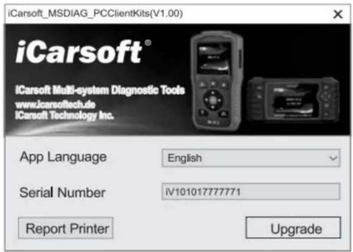 iCarsoft_MSDIAG_PCClientKits(V1.00) iCarsoft® iCarsoft Multi-system Diagnostic Tools www.icarsoftech.de iCarsoft Technology Inc. App Language English Serial Number IV101017777771 Report Printer Upgrade